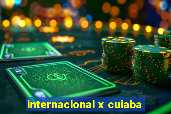 internacional x cuiaba