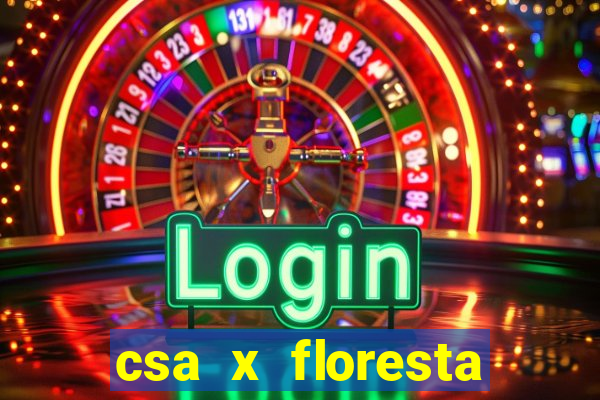 csa x floresta onde assistir