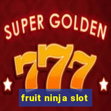 fruit ninja slot