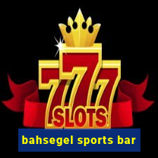 bahsegel sports bar