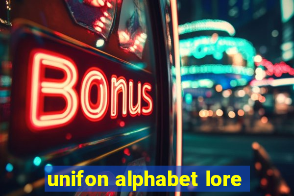 unifon alphabet lore