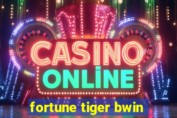 fortune tiger bwin