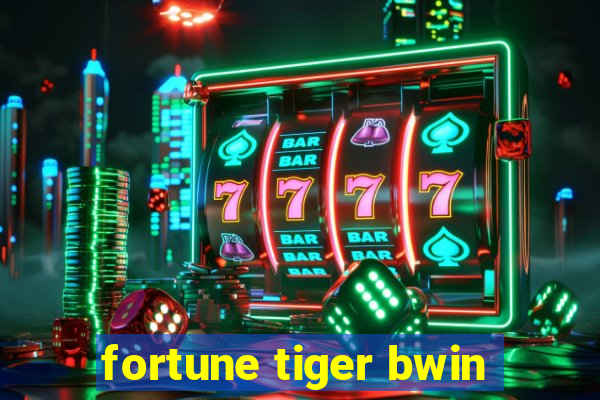 fortune tiger bwin