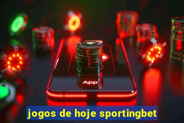 jogos de hoje sportingbet