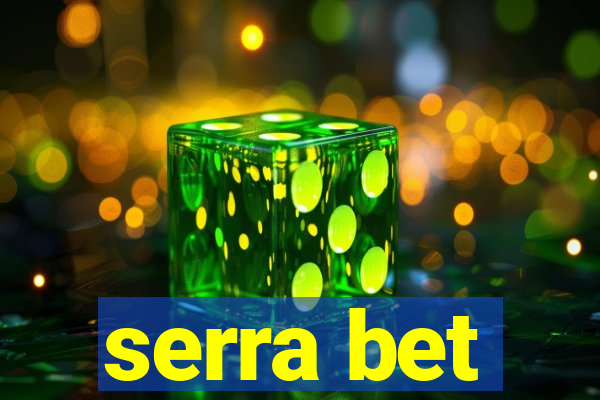 serra bet