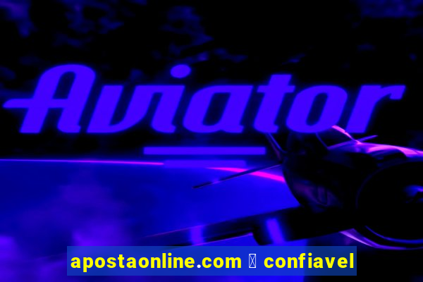 apostaonline.com 茅 confiavel