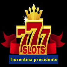 fiorentina presidente