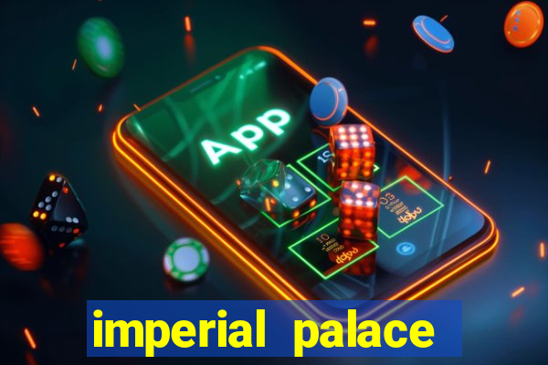 imperial palace hotel & casino