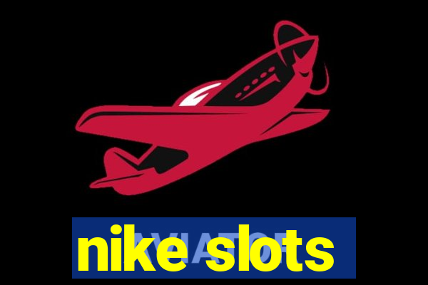 nike slots