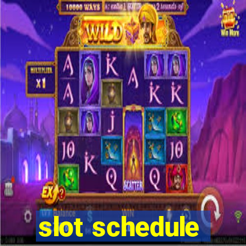 slot schedule