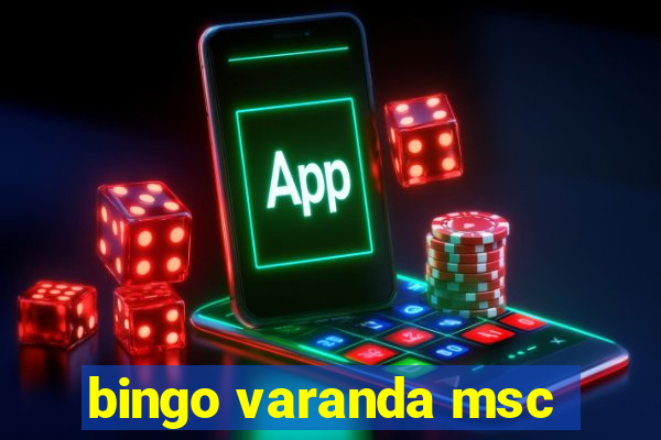 bingo varanda msc