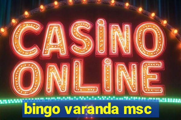 bingo varanda msc