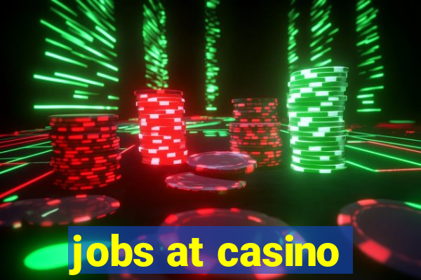 jobs at casino