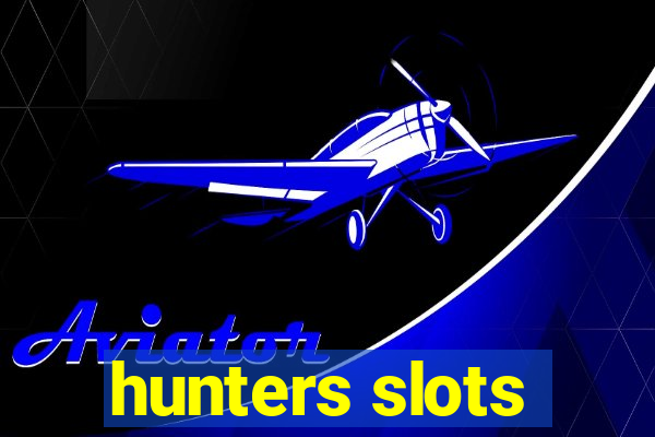 hunters slots