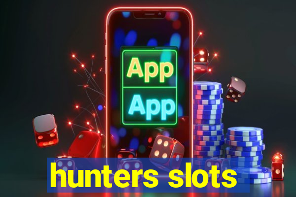 hunters slots