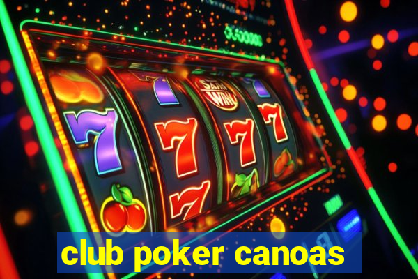 club poker canoas