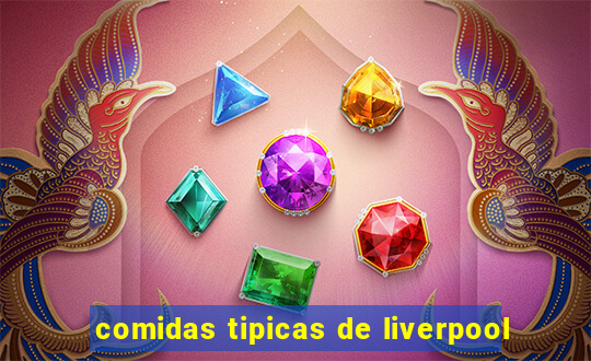 comidas tipicas de liverpool