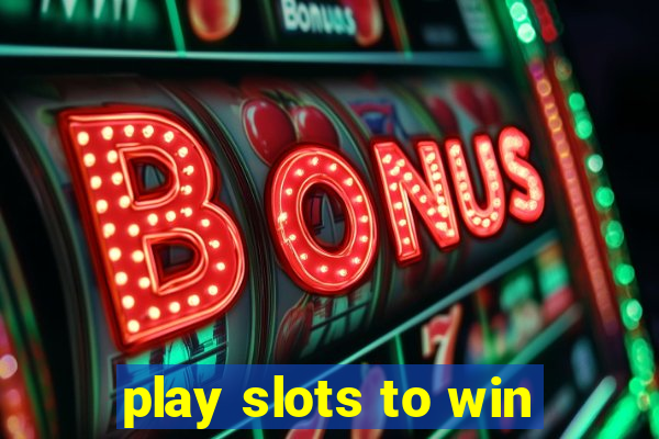 play slots to win