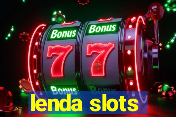 lenda slots