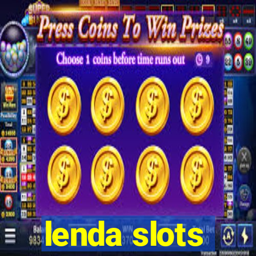 lenda slots