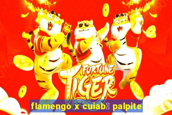 flamengo x cuiab谩 palpite