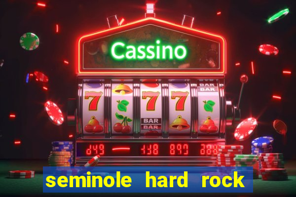 seminole hard rock casino florida