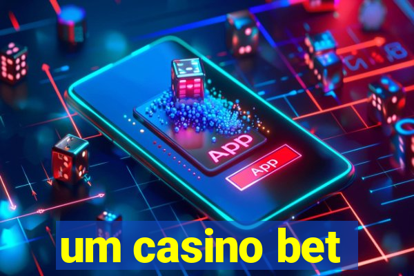 um casino bet