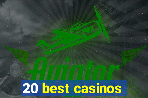 20 best casinos