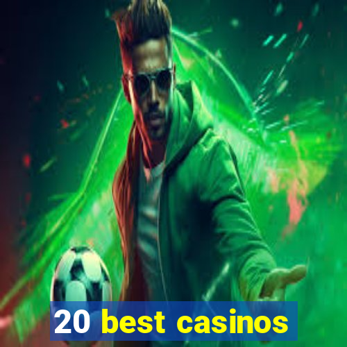 20 best casinos