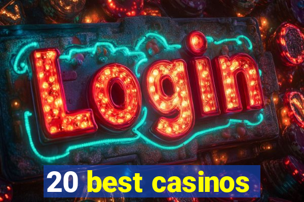 20 best casinos