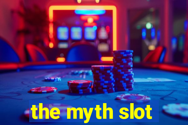 the myth slot