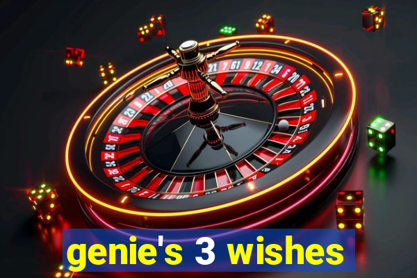 genie's 3 wishes