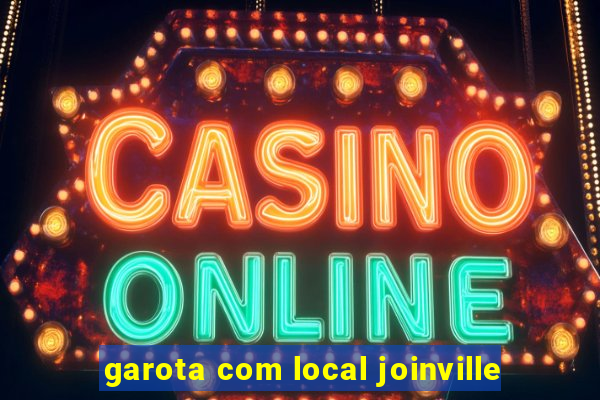 garota com local joinville