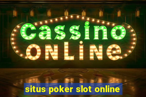 situs poker slot online