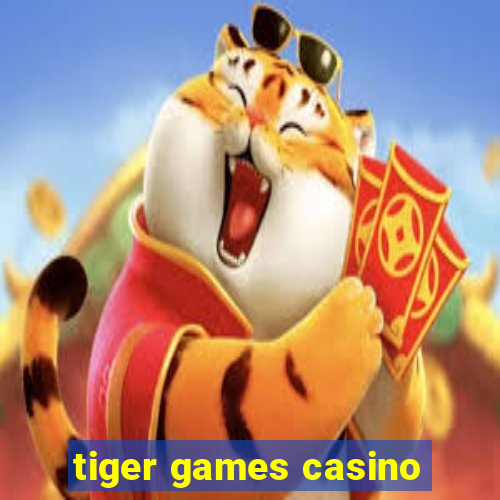 tiger games casino