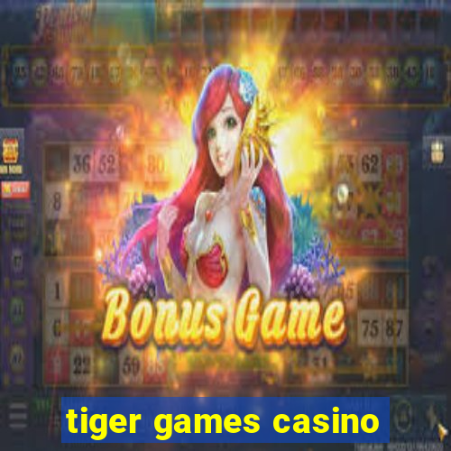 tiger games casino