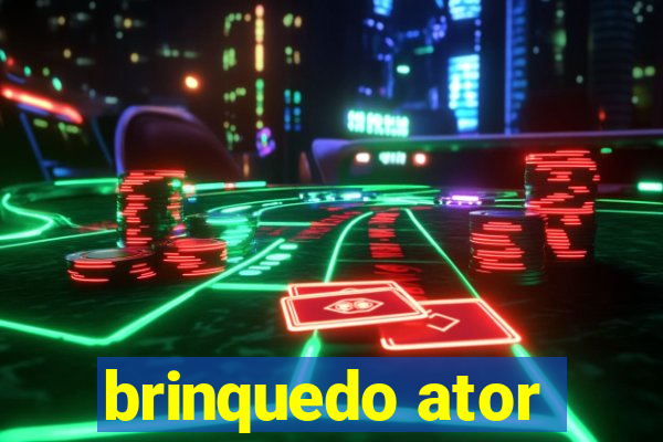 brinquedo ator