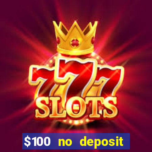 $100 no deposit casino bonus codes