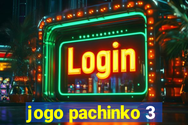 jogo pachinko 3