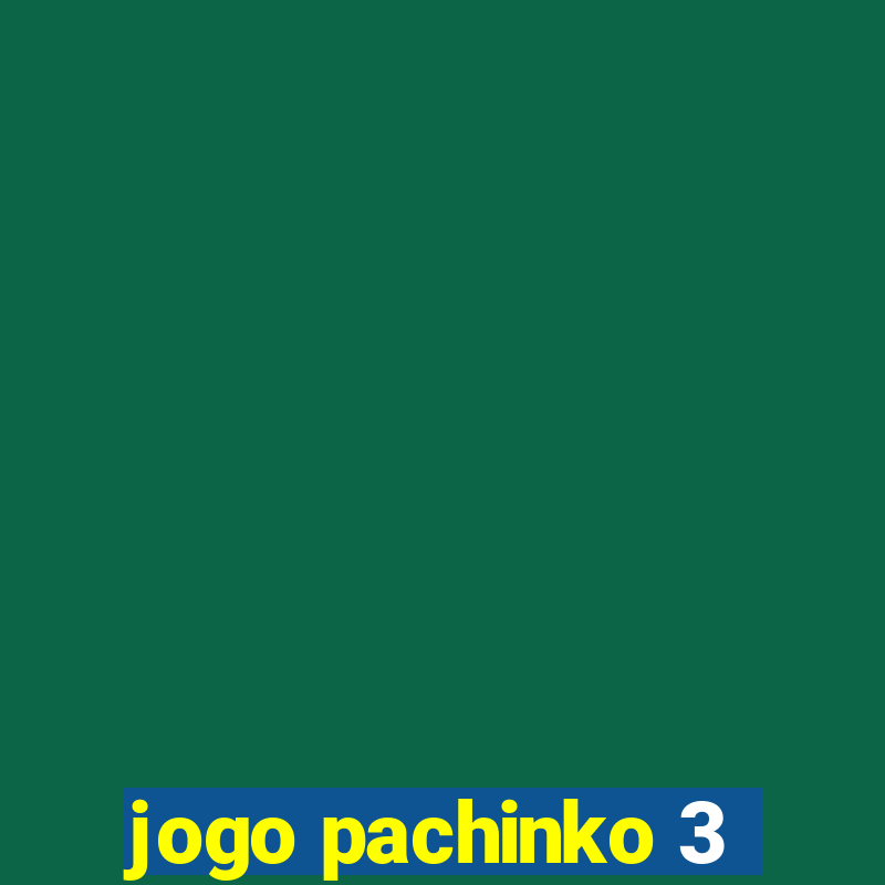 jogo pachinko 3