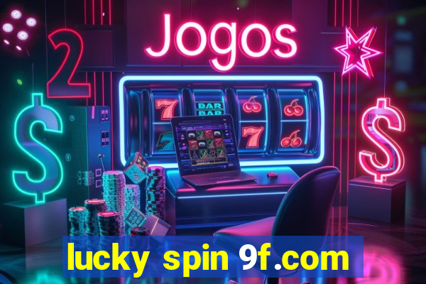 lucky spin 9f.com