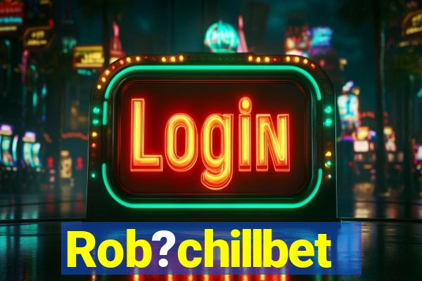 Rob?chillbet