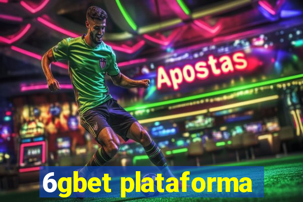 6gbet plataforma