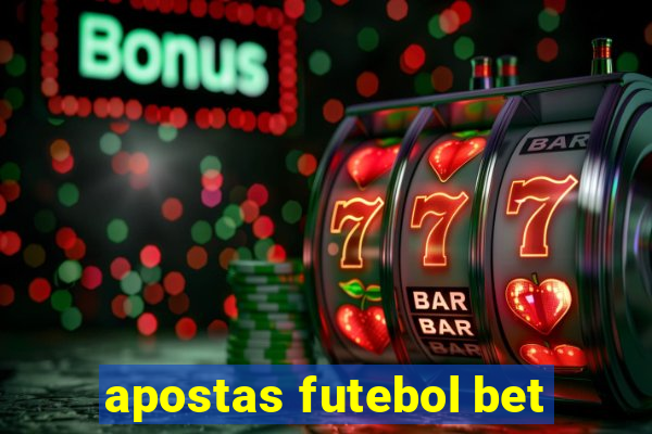 apostas futebol bet