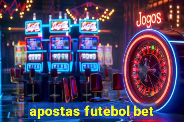 apostas futebol bet