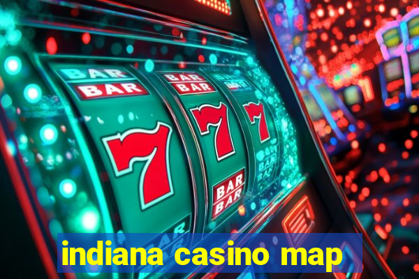 indiana casino map