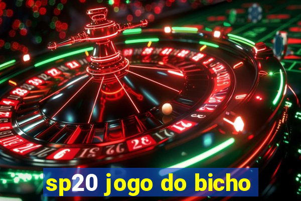 sp20 jogo do bicho