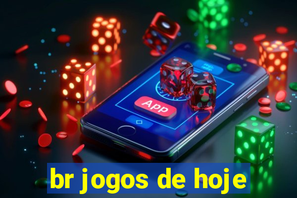 br jogos de hoje