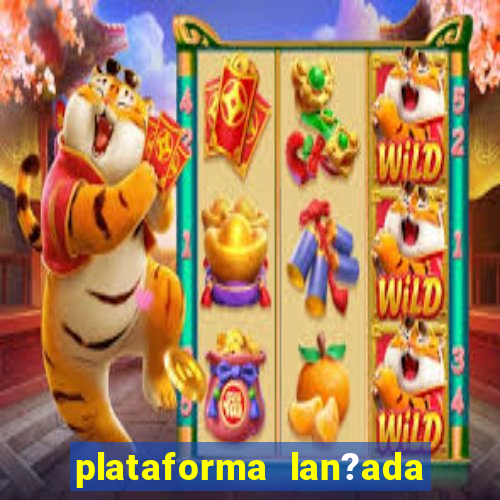 plataforma lan?ada hoje slots