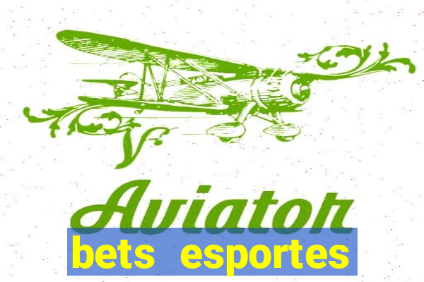 bets esportes apostas esportivas